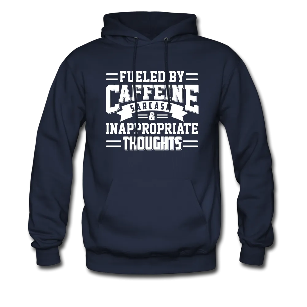 Fueled By Caffeine, Sarcasm & Inappropriate Thoughts Hoodie