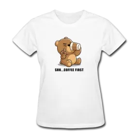 Shh.. Coffee First Women's Funny T-Shirt (Light Colors)